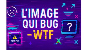 L’Image Qui Bug – WTF Creations